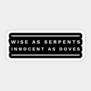 Wise As Serpents Innocent As Doves  - Christian Art Sticker